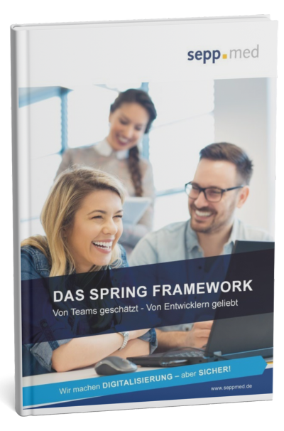 Das Buchcover zeigt drei lächelnde Menschen, die gemeinsam an einem Schreibtisch arbeiten. Der Titel lautet DAS SPRING FRAMEWORK: Von Teams geschätzt - Von Entwicklern geliebt. Das sepp.med-Logo befindet sich in der rechten oberen Ecke.