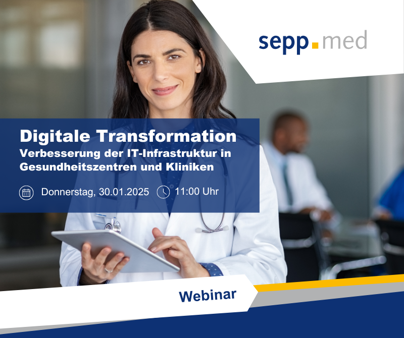 Eine Ärztin mit Stethoskop und Tablet lächelt in die Kamera. Der Text wirbt für ein Webinar "Digitale Transformation" zur IT-Infrastruktur im Gesundheitswesen, das sepp.med für den 30. Januar 2025 um 11:00 Uhr angesetzt hat.